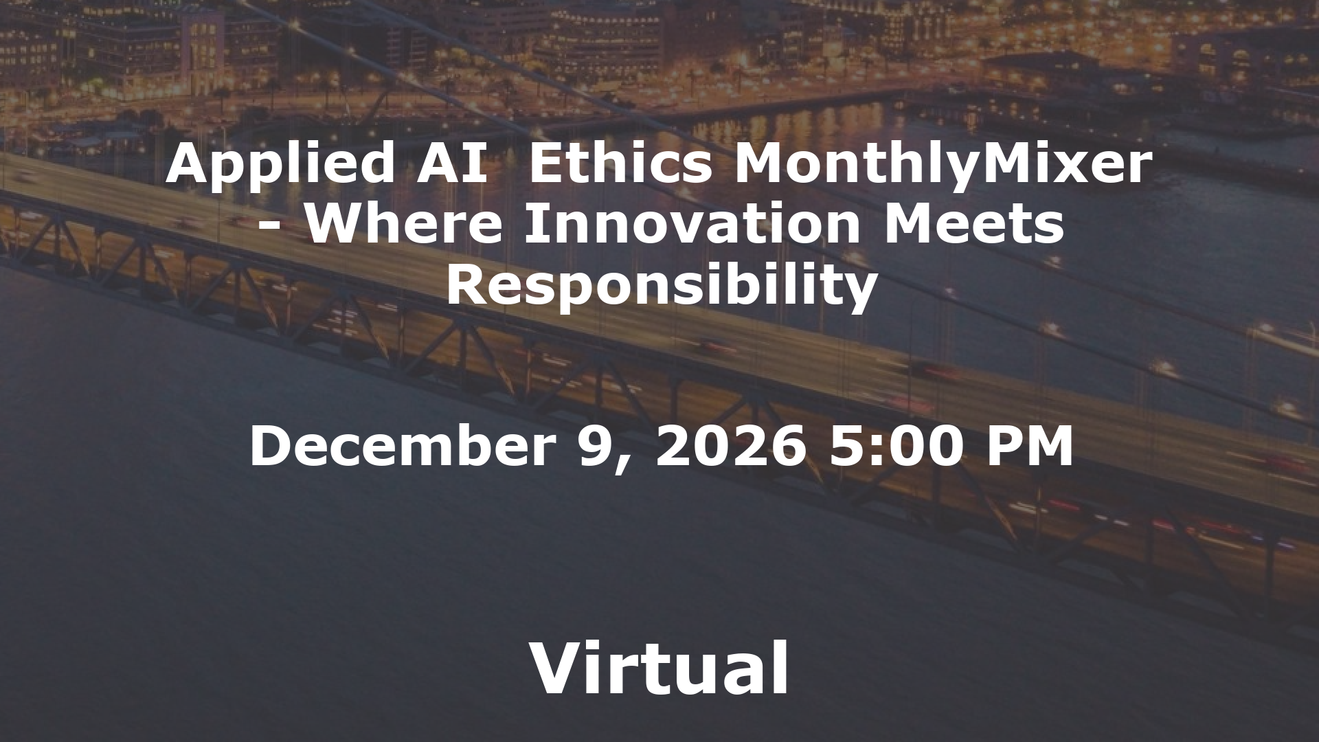 Applied AI  Ethics MonthlyMixer - Where Innovation Meets Responsibility event image